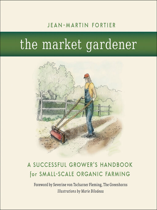 Title details for The Market Gardener by Jean-Martin Fortier - Available
